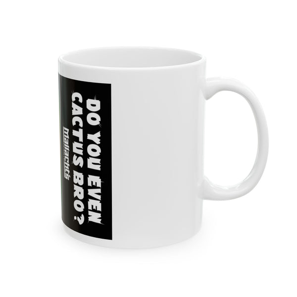 "Tie Dye" + "Do You Even Cactus Bro?" Mug (11oz, 15oz)