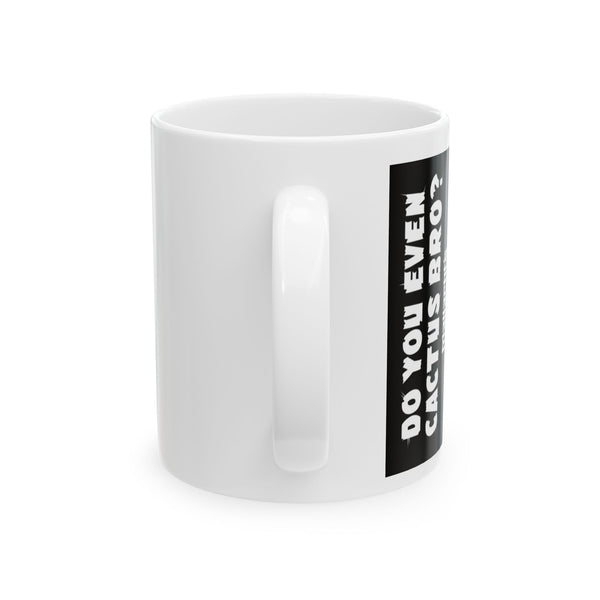 "Tie Dye" + "Do You Even Cactus Bro?" Mug (11oz, 15oz)